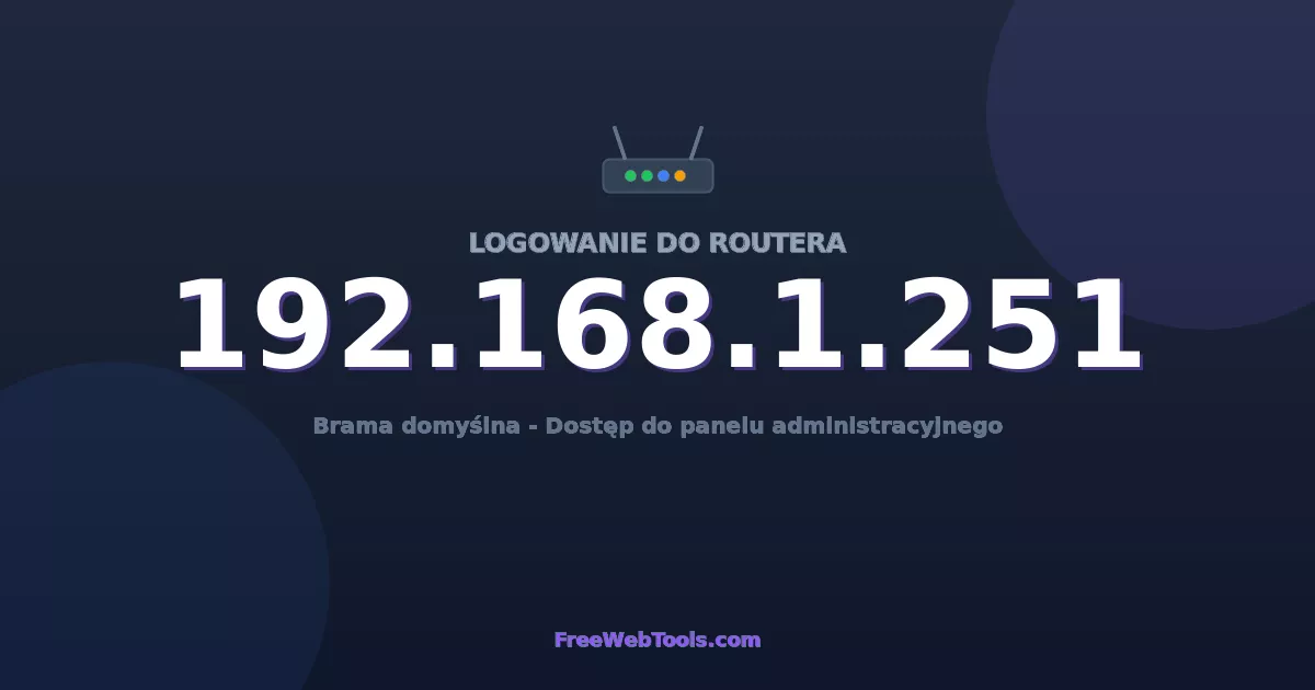 192.168.1.251 Logowanie Admin - Domyślne hasło routera (2026)