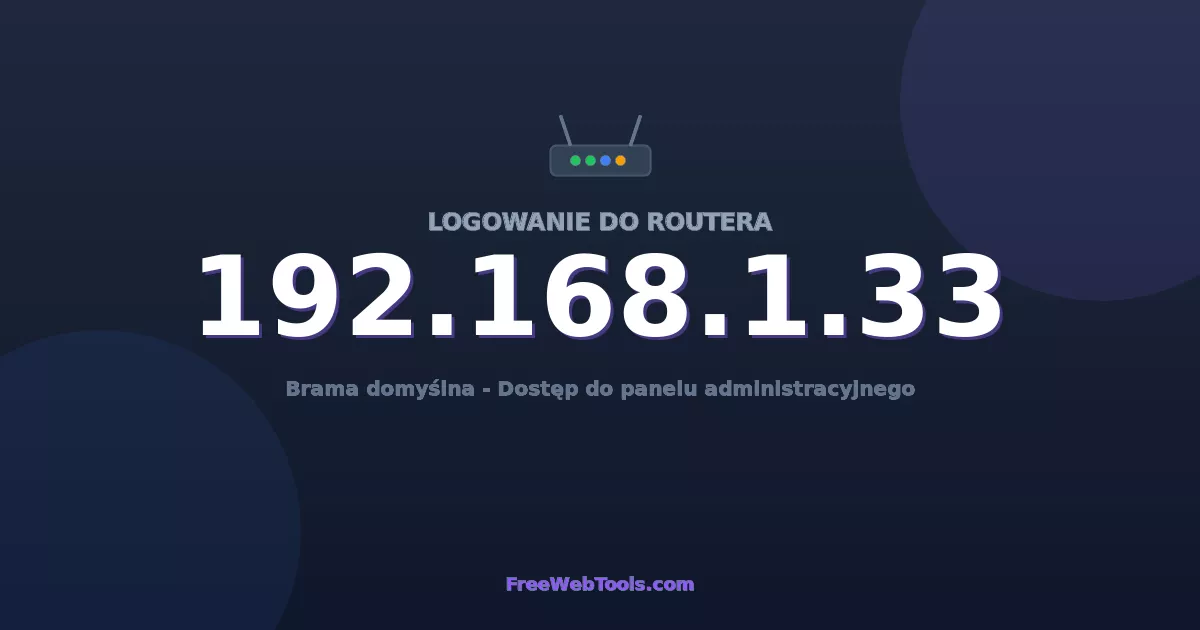 192.168.1.33 Logowanie Admin - Domyślne hasło routera (2026)