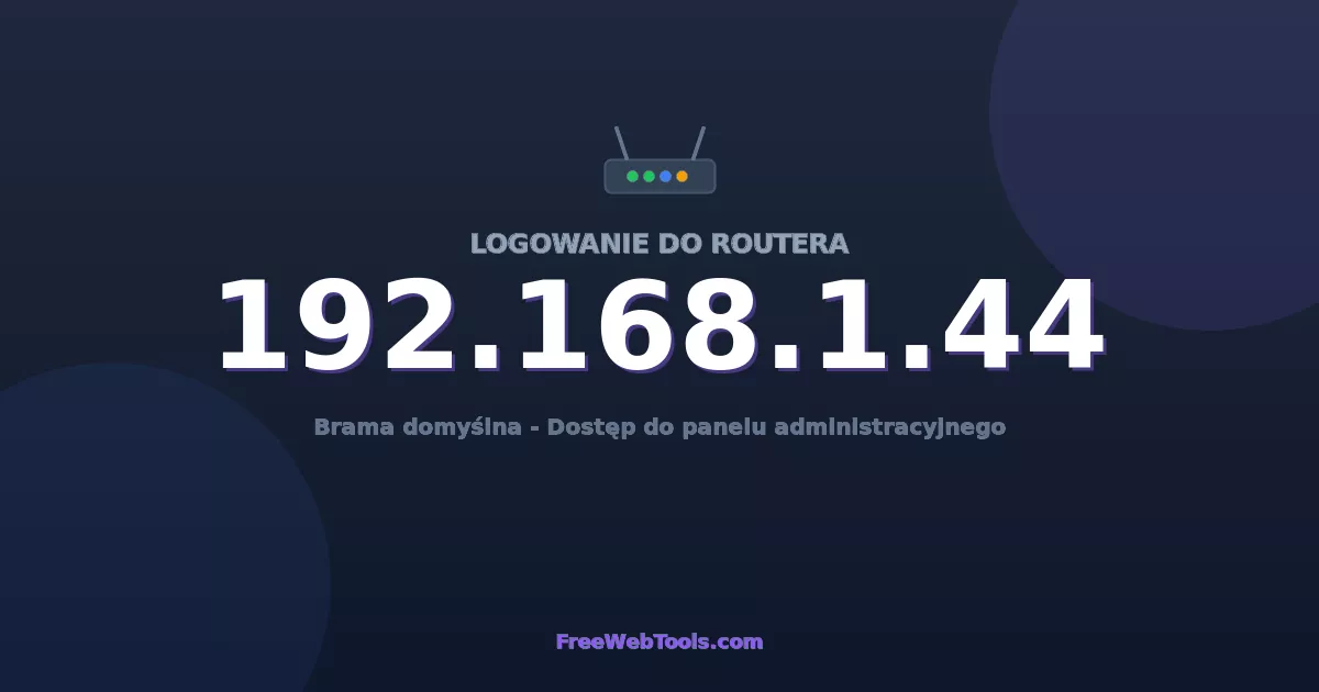 192.168.1.44 Logowanie Admin - Domyślne hasło routera (2026)