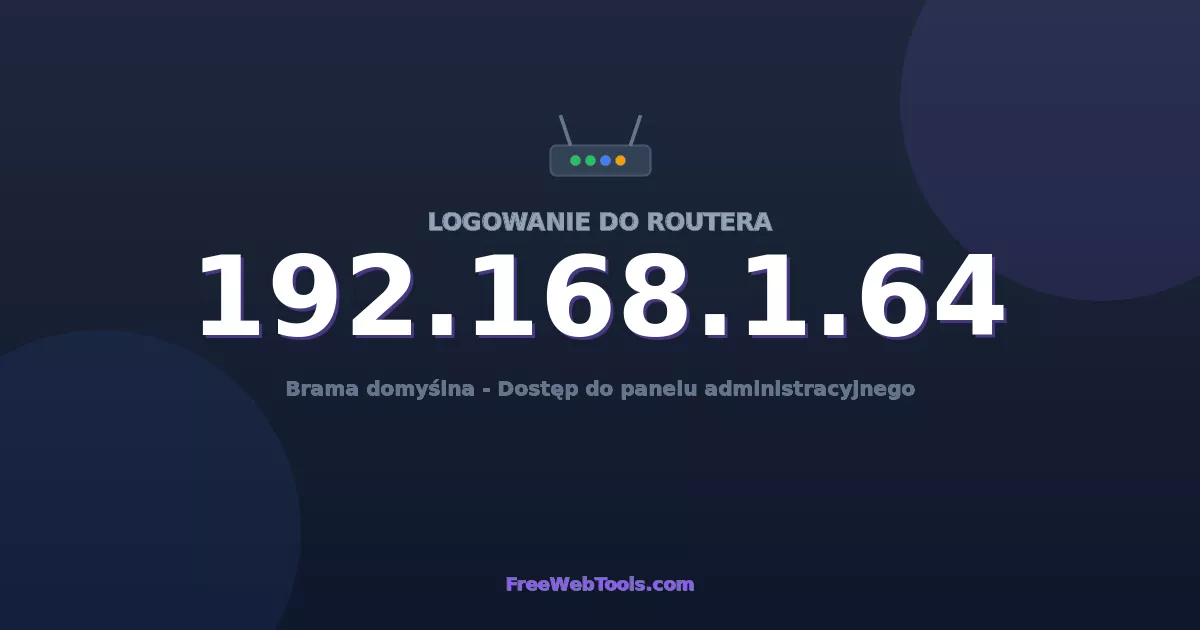 192.168.1.64 Logowanie Admin - Domyślne hasło routera (2026)
