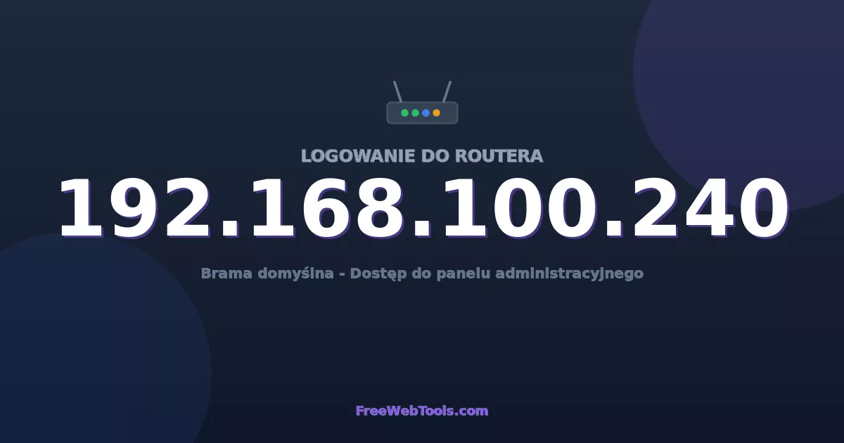 192.168.100.240 Logowanie Admin - Domyślne hasło routera (2026)