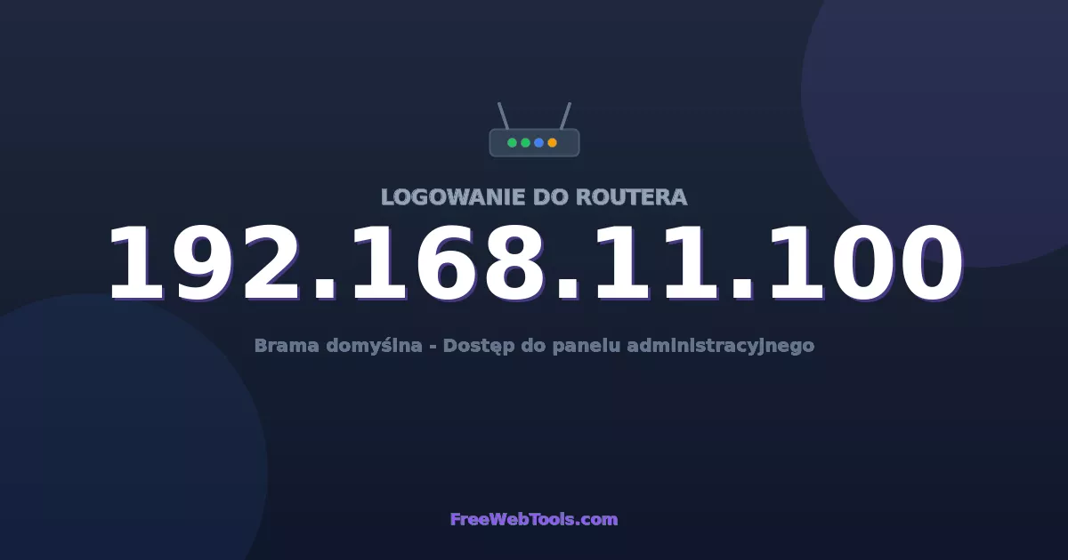 192.168.11.100 Logowanie Admin - Domyślne hasło routera (2026)