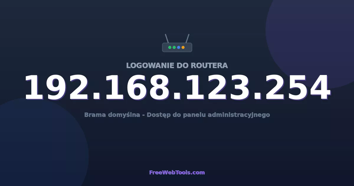 192.168.123.254 Logowanie Admin - Domyślne hasło routera (2026)