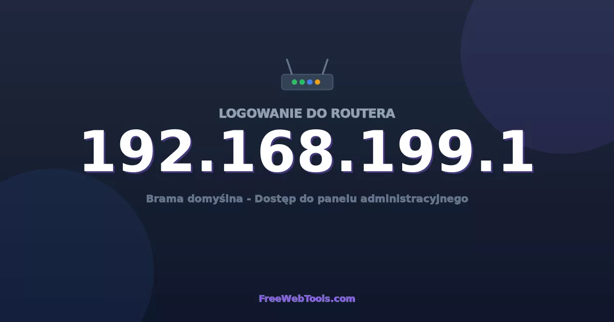 192.168.199.1 Logowanie Admin - Domyślne hasło routera (2026)
