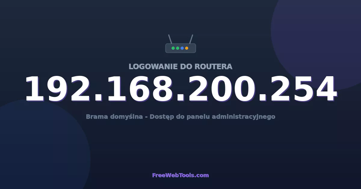 192.168.200.254 Logowanie Admin - Domyślne hasło routera (2026)