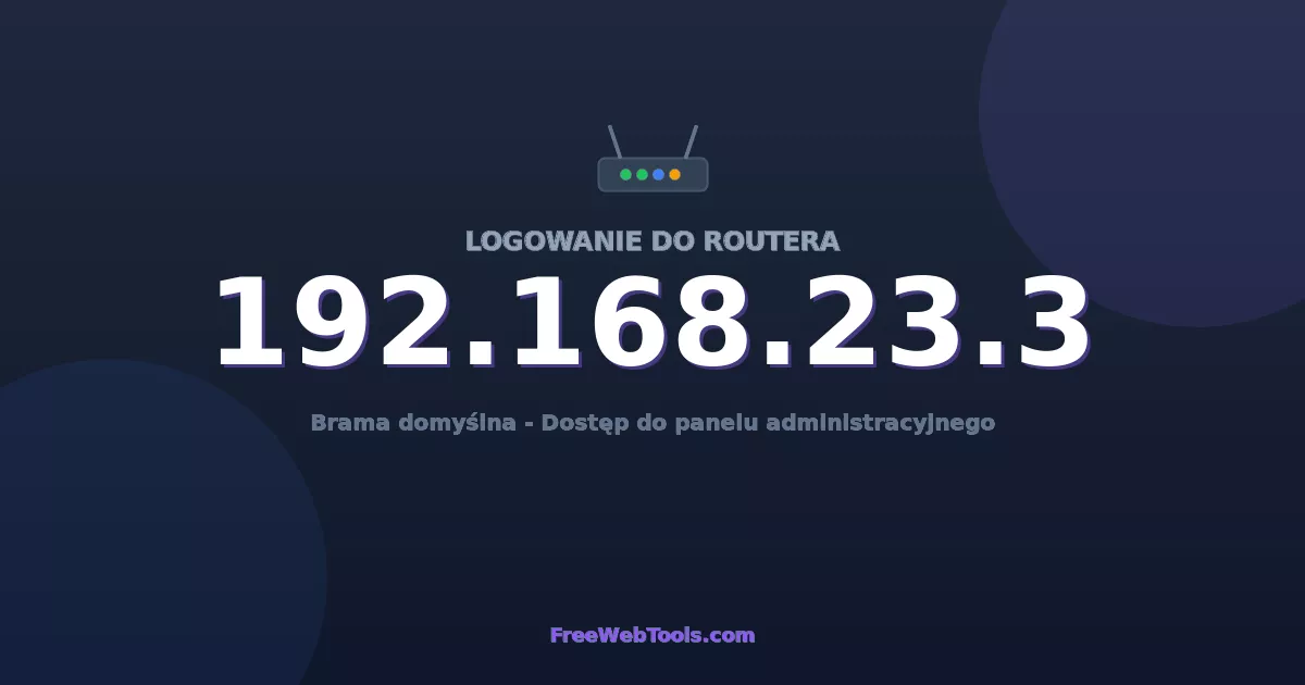 192.168.23.3 Logowanie Admin - Domyślne hasło routera (2026)