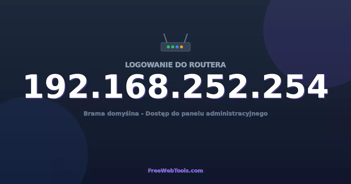 192.168.252.254 Logowanie Admin - Domyślne hasło routera (2026)