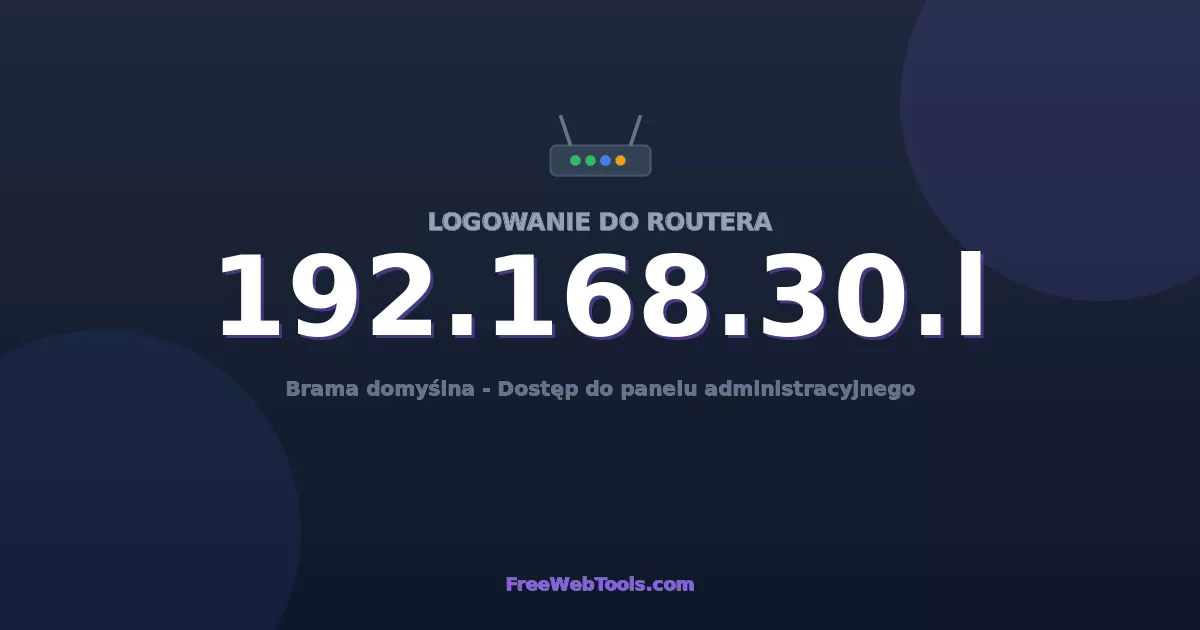 192.168.30.1 Logowanie Admin - Domyślne hasło routera (2026)