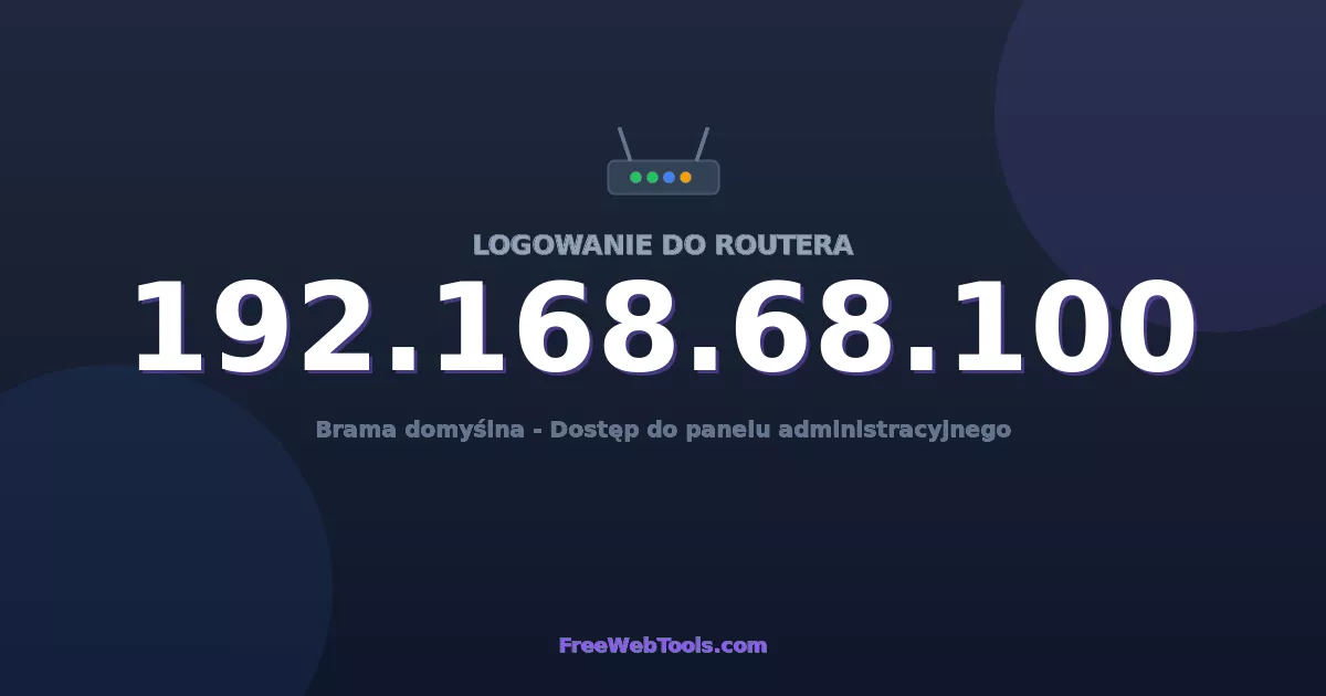 192.168.68.100 Logowanie Admin - Domyślne hasło routera (2026)