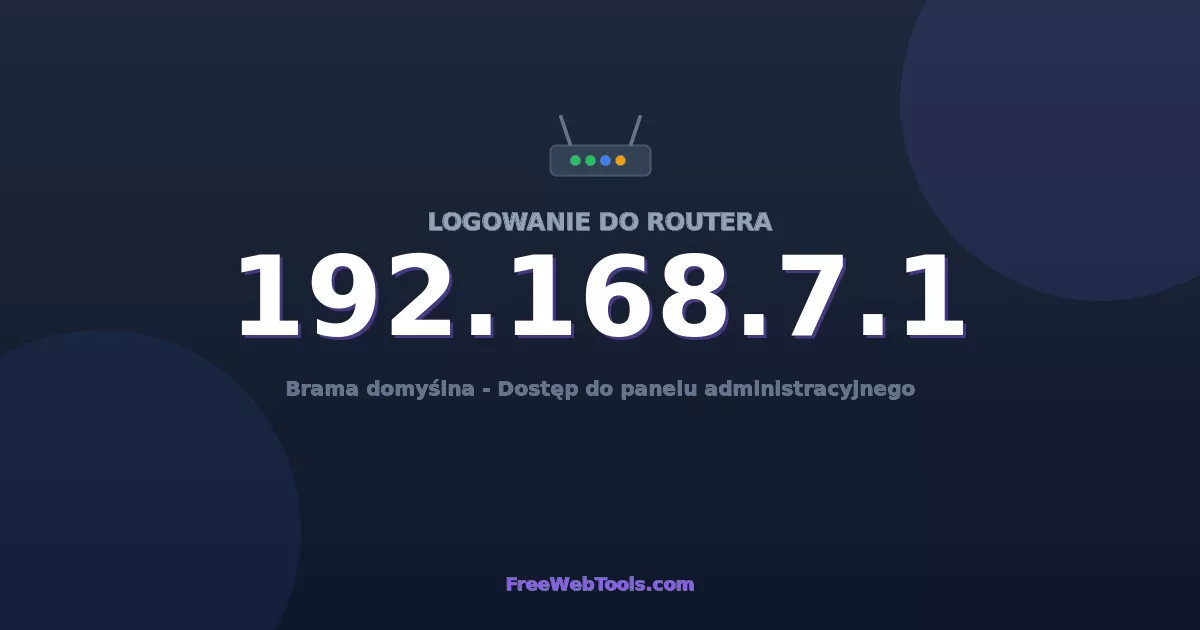 192.168.7.1 Logowanie Admin - Domyślne hasło routera (2026)