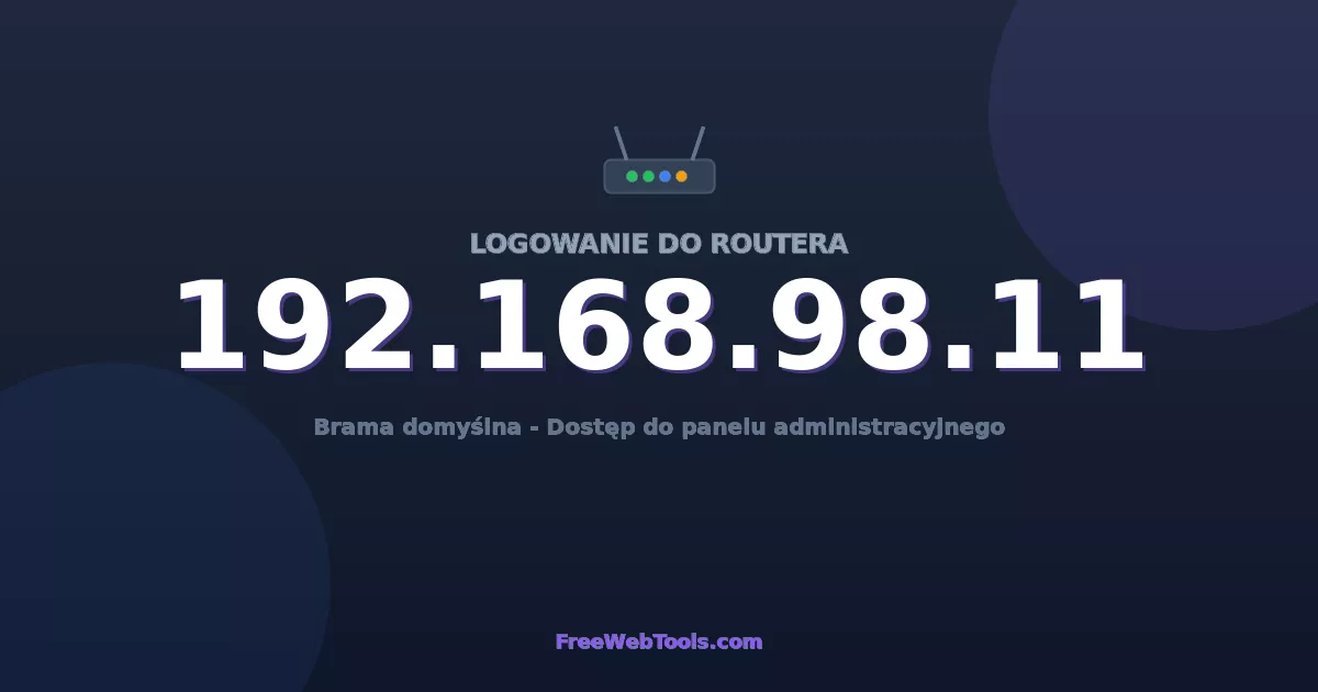 192.168.98.11 Logowanie Admin - Domyślne hasło routera (2026)
