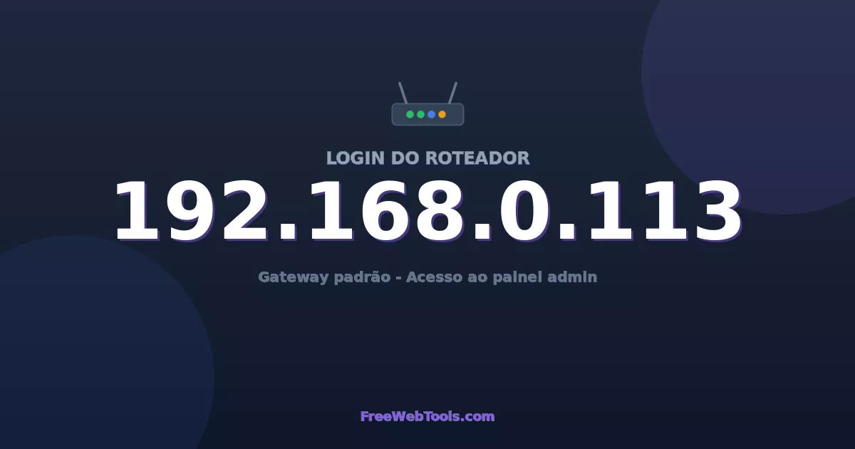 192.168.0.113 Login Admin - Senha padrão do roteador (2026)