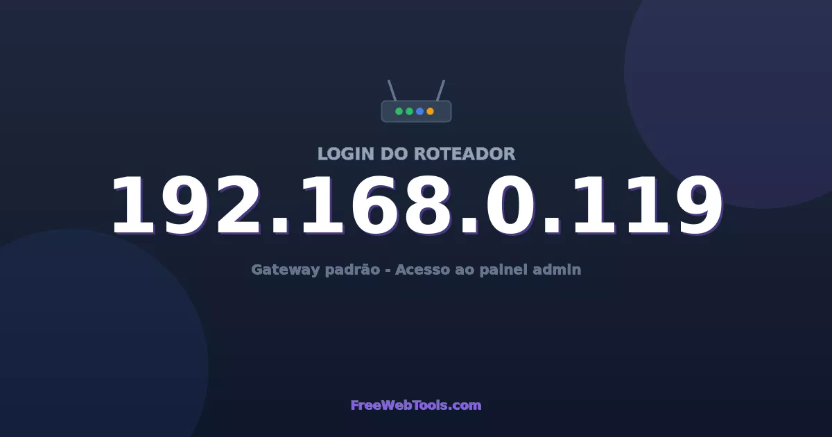192.168.0.119 Login Admin - Senha padrão do roteador (2026)