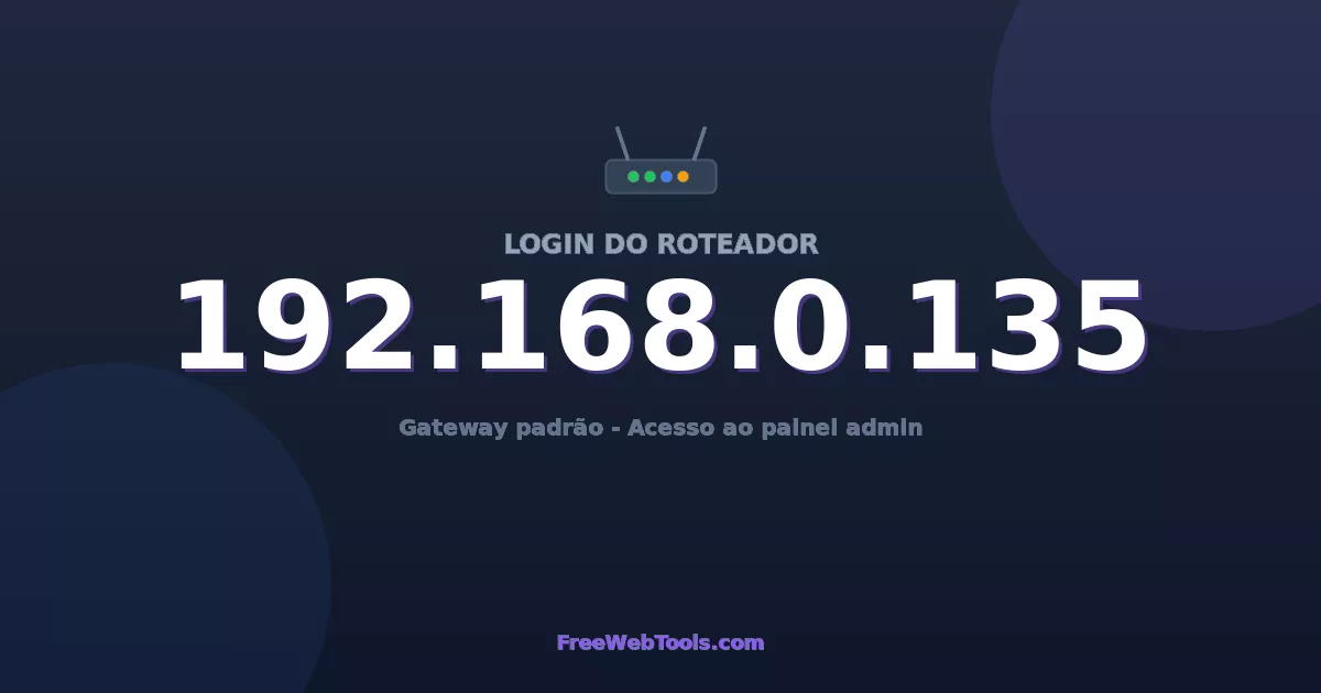 192.168.0.135 Login Admin - Senha padrão do roteador (2026)