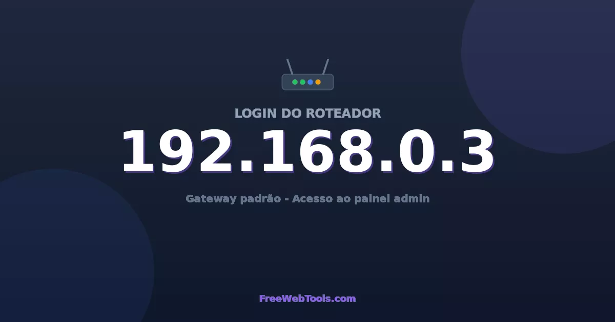 192.168.0.3 Login Admin - Senha padrão do roteador (2026)