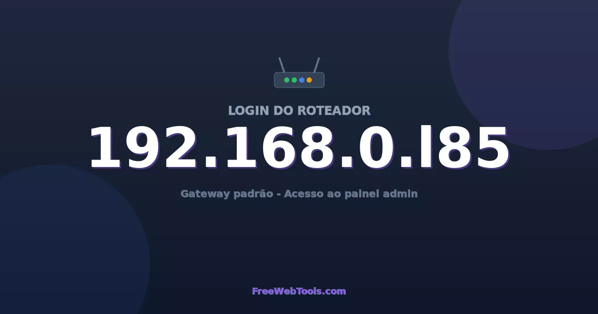 192.168.0.185 Login Admin - Senha padrão do roteador (2026)