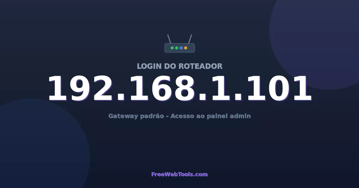 192.168.1.101 Login Admin - Senha padrão do roteador (2026)