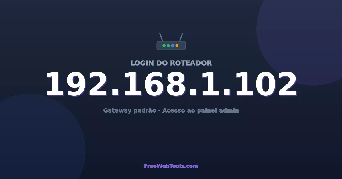 192.168.1.102 Login Admin - Senha padrão do roteador (2026)