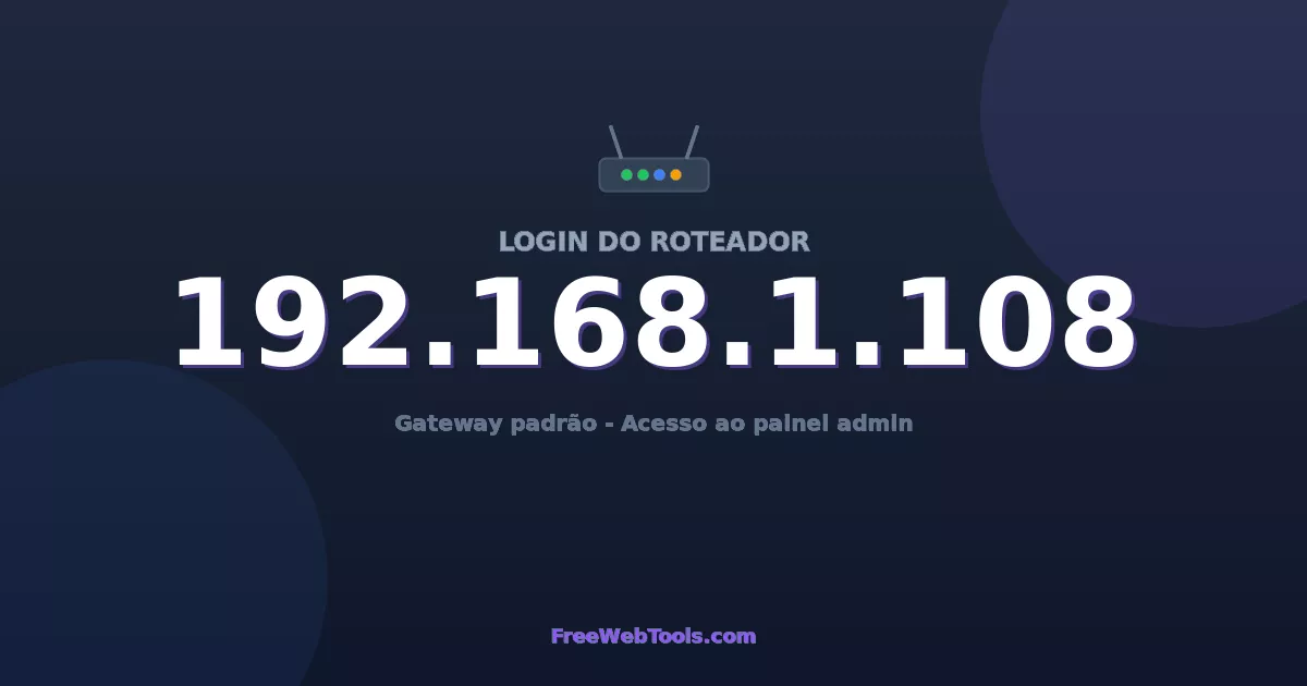 192.168.1.108 Login Admin - Senha padrão do roteador (2026)