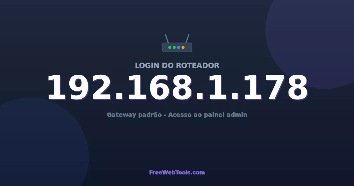 192.168.1.178 Login Admin - Senha padrão do roteador (2026)