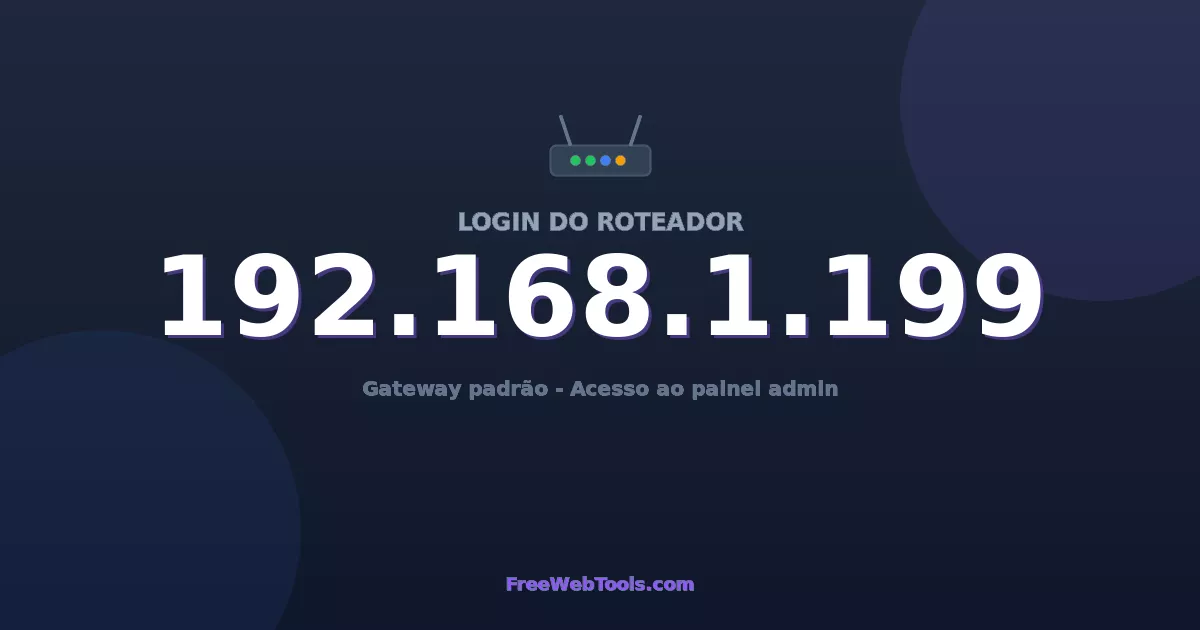 192.168.1.199 Login Admin - Senha padrão do roteador (2026)