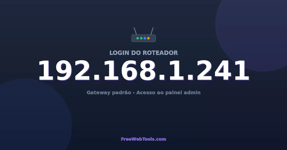 192.168.1.241 Login Admin - Senha padrão do roteador (2026)