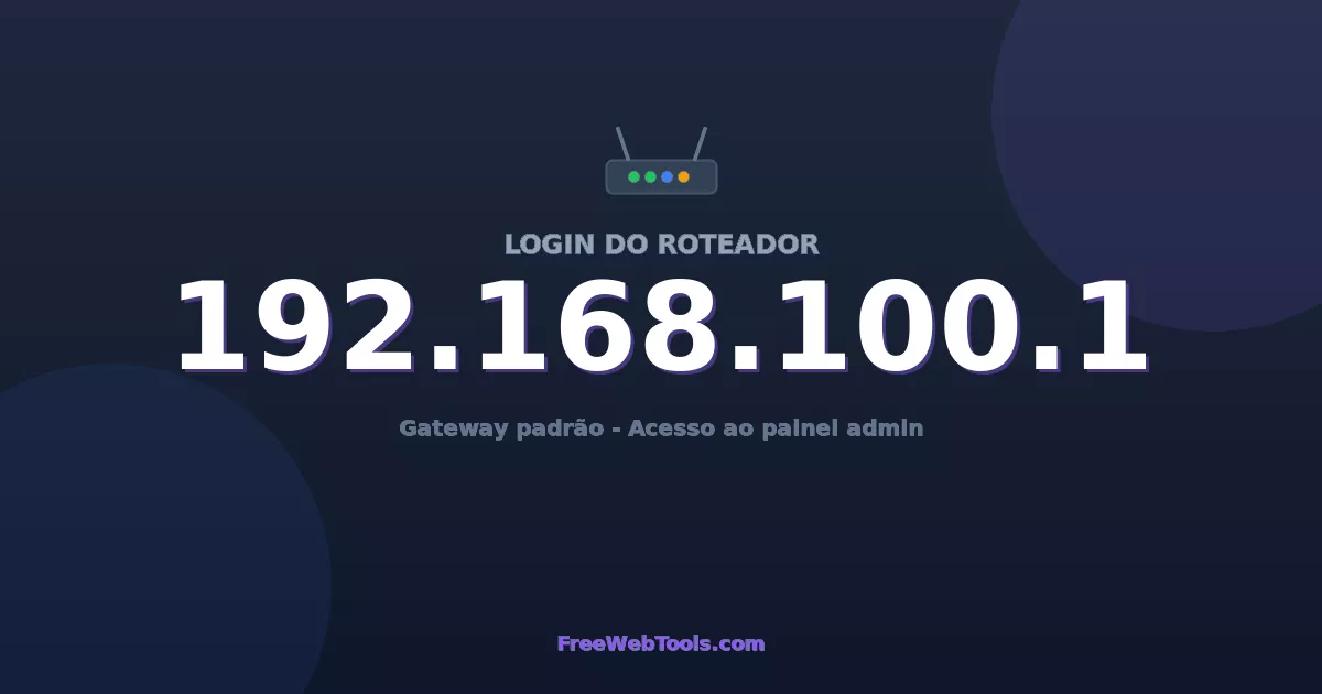 192.168.100.1 Login Admin - Senha padrão do roteador (2026)