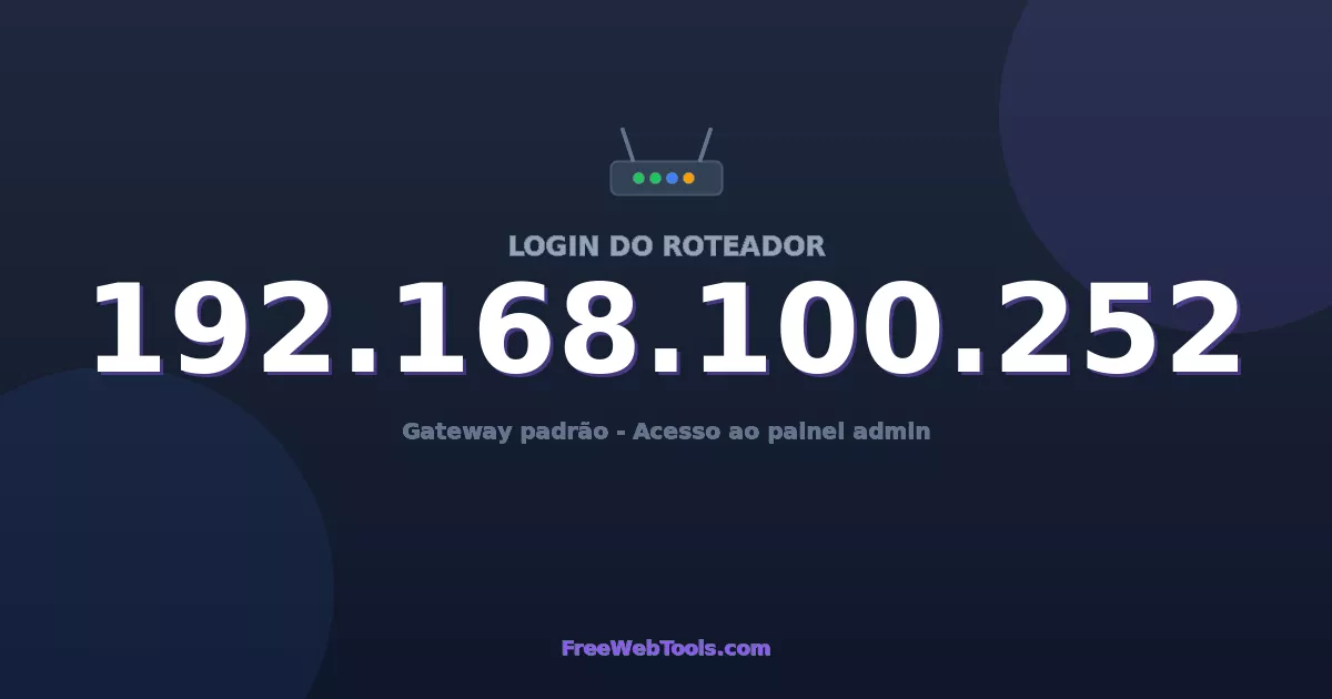 192.168.100.252 Login Admin - Senha padrão do roteador (2026)