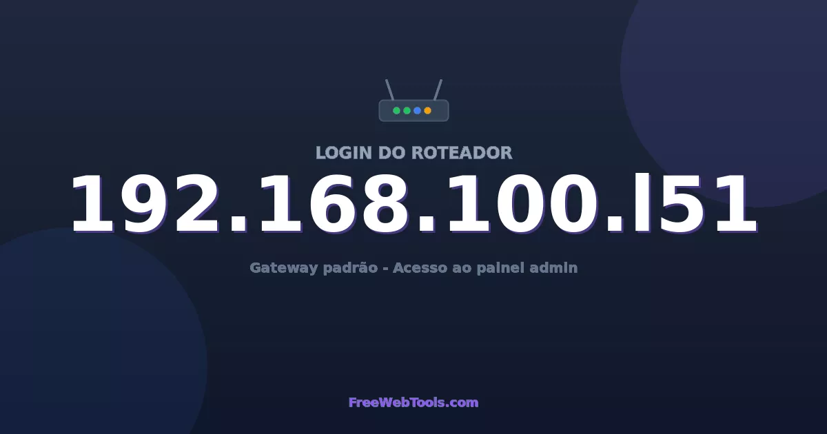 192.168.100.151 Login Admin - Senha padrão do roteador (2026)