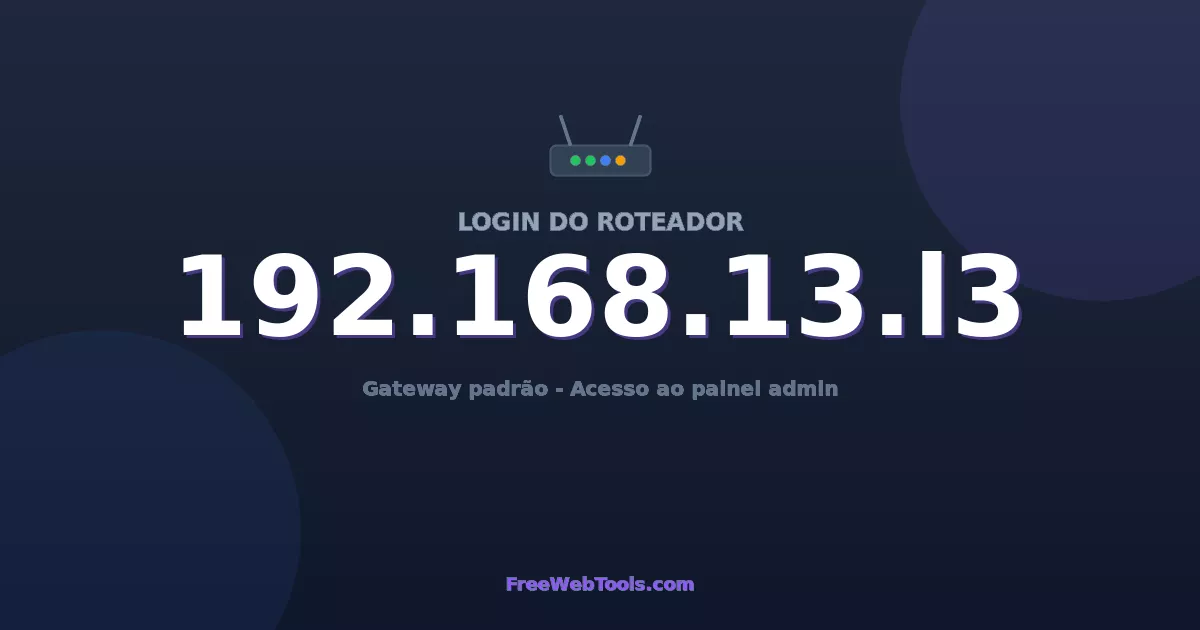 192.168.13.13 Login Admin - Senha padrão do roteador (2026)