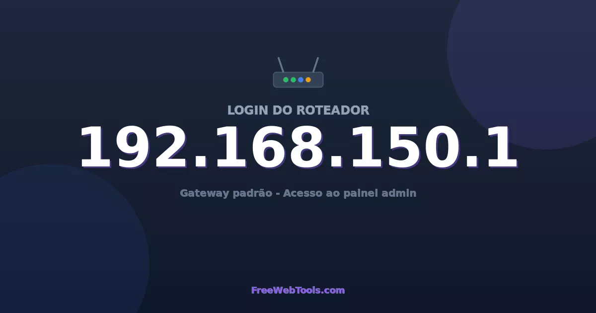 192.168.150.1 Login Admin - Senha padrão do roteador (2026)