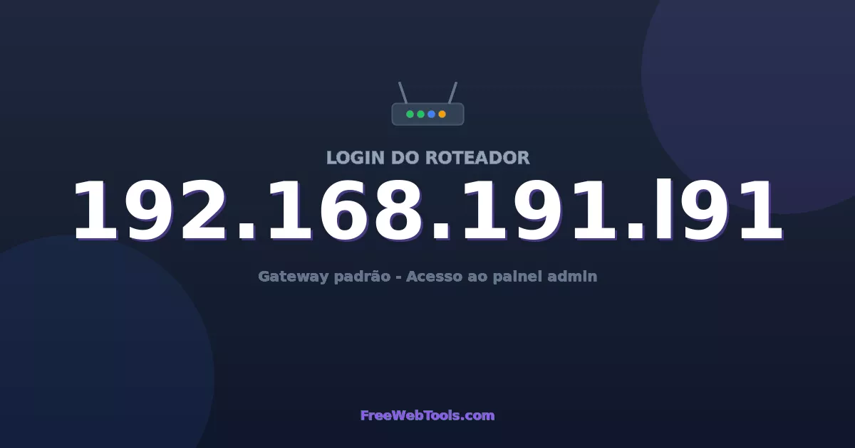 192.168.191.l91 Login Admin - Senha padrão do roteador (2026)