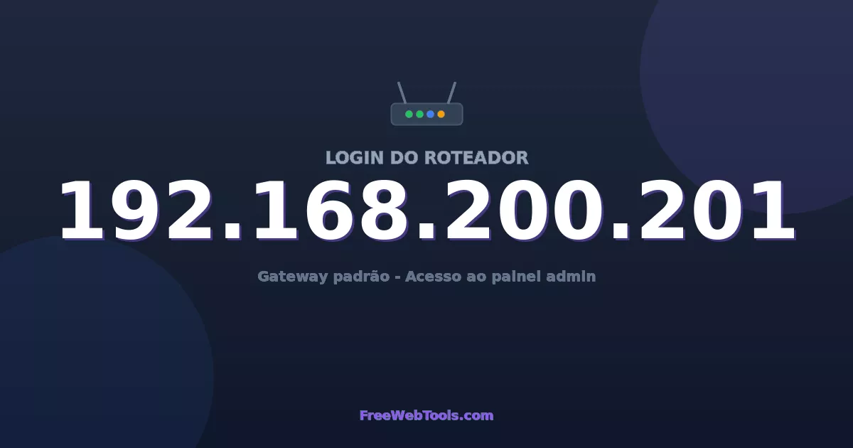192.168.200.201 Login Admin - Senha padrão do roteador (2026)