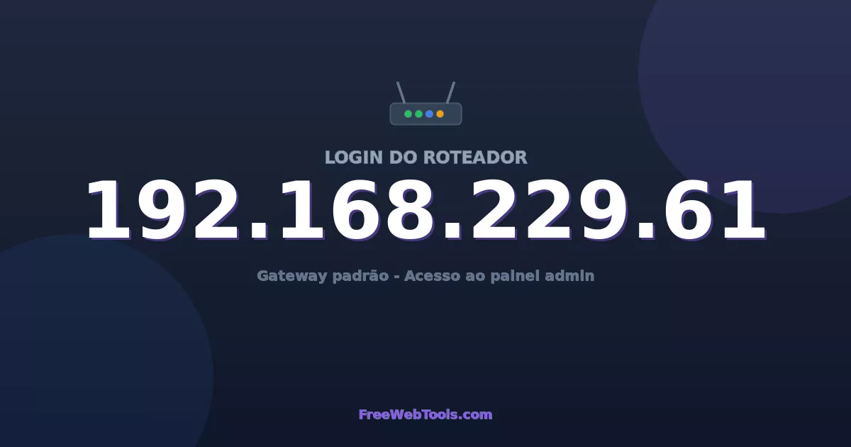 192.168.229.61 Login Admin - Senha padrão do roteador (2026)