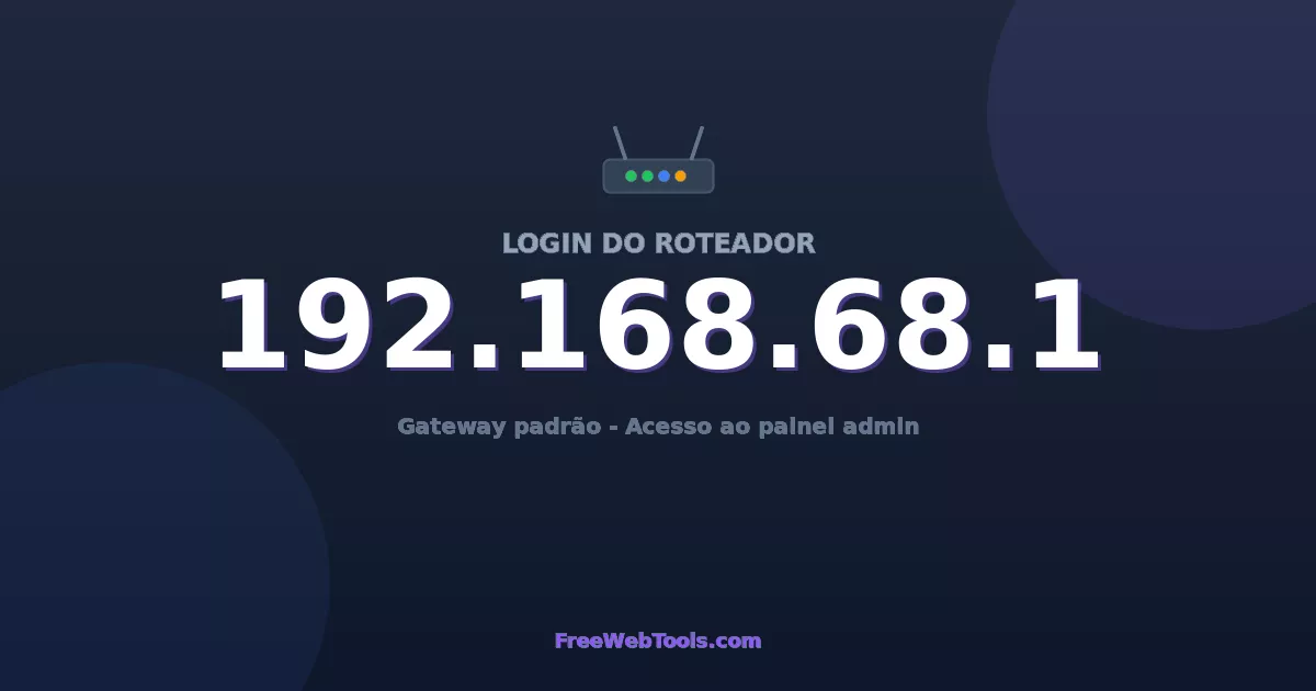 192.168.68.1 Login Admin - Senha padrão do roteador (2026)