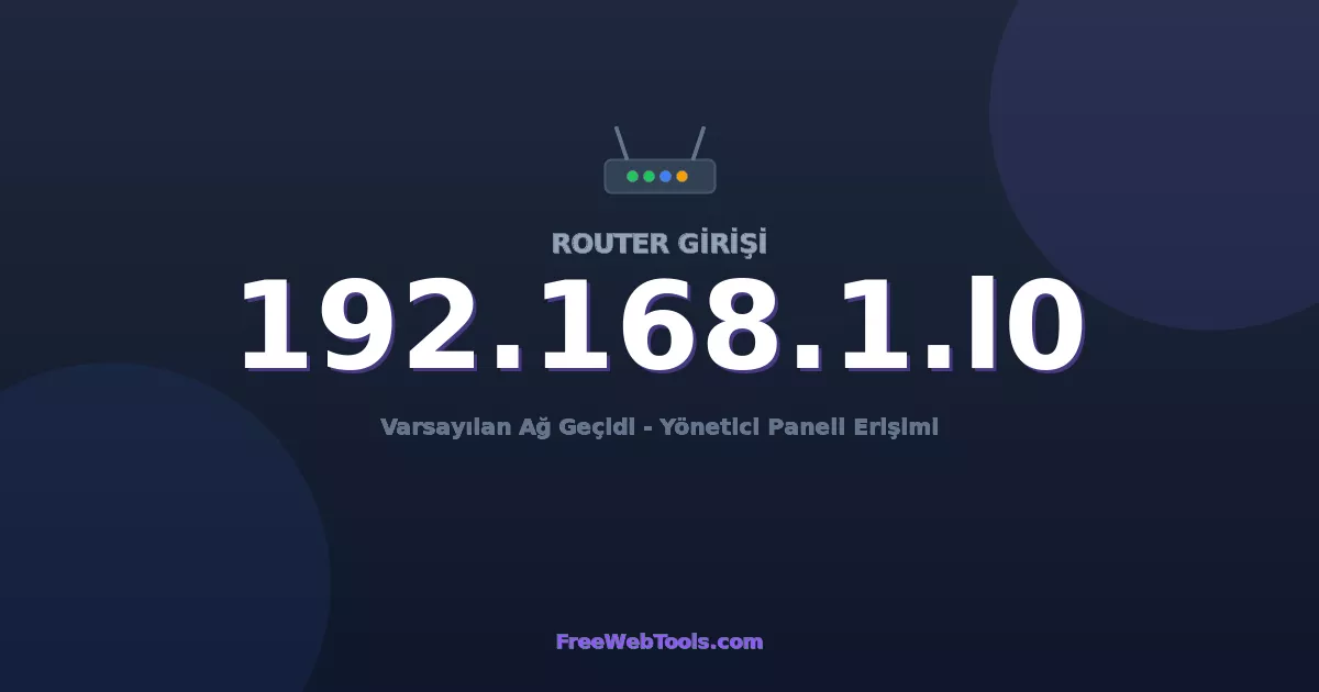 192.168.1.10 Yönetici Girişi - Varsayılan Router Şifresi (2026)
