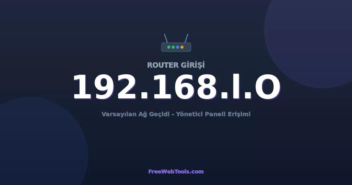 192.168.1.0 Yönetici Girişi - Varsayılan Router Şifresi (2026)